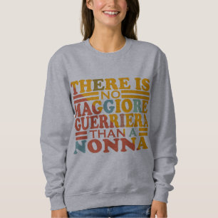 SUDADERA NO HAY GUERRIERA MAGGIORE QUE NONNA.