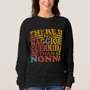 SUDADERA NO HAY GUERRIERA MAGGIORE QUE NONNA.