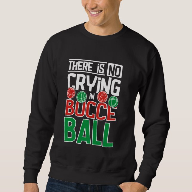 Sudadera No hay llanto en Bocce Ball (Anverso)