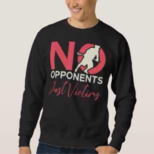 Sudadera No hay oponentes solo víctimas de Lacrosse Player