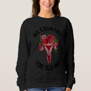 Sudadera No Hay País Para El Viejo Hombre Feminista Uterus