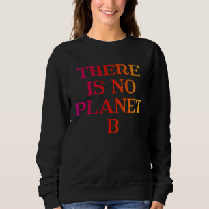 Sudadera No Hay Planeta B   Activista Ambiental Más Cool