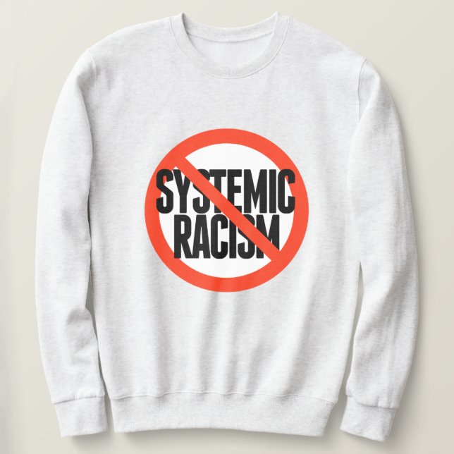 Sudadera No hay racismo sistémico (Anverso del diseño)