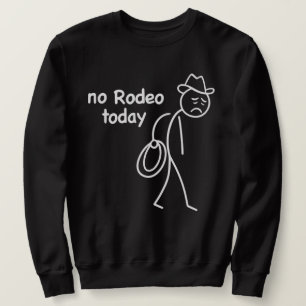 Sudadera "No hay rodeo hoy" Cowboy triste divertido - Humor