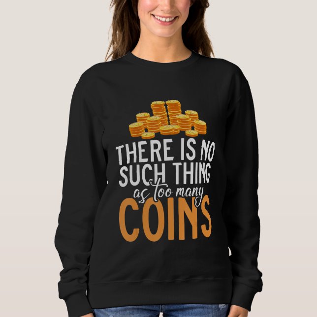 Sudadera No Hay Tal Cosa Como Demasiadas Monedas Colecciona (Anverso)
