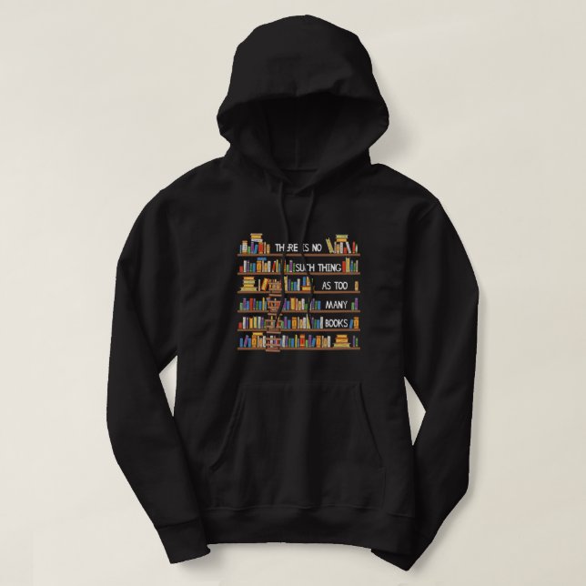 Sudadera No Hay Tal Cosa Ya Que Muchos Libros Hace Mucho Ti (Diseño del anverso)