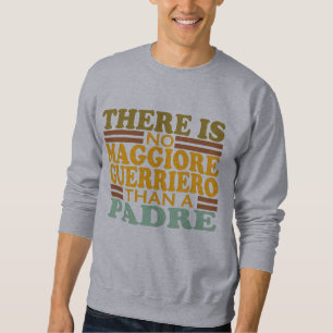 SUDADERA NO HAY UN MAGGIORE GUERRIERO QUE UN PADRE.