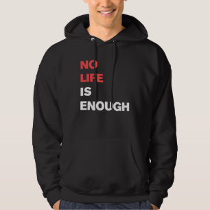 Sudadera No hay vida suficiente para Anime Novedad graciosa