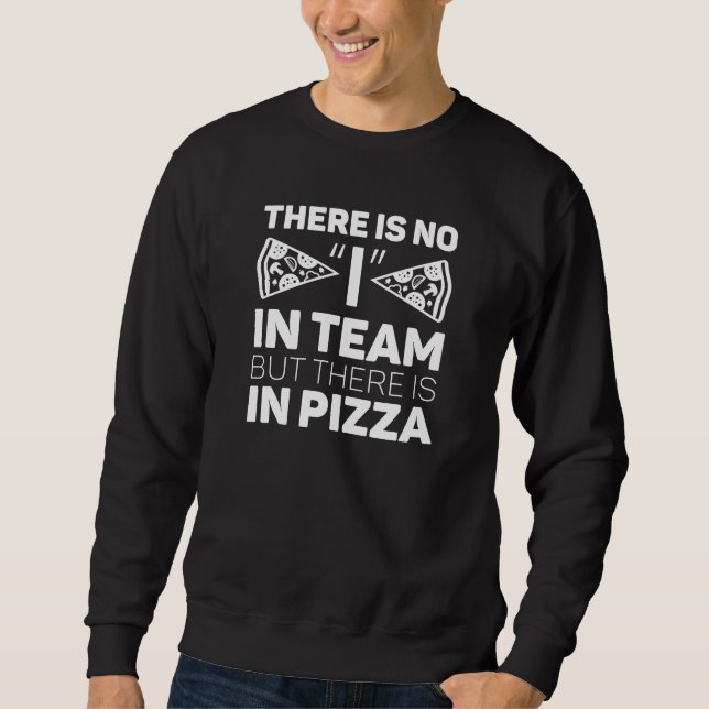 Sudadera No Hay Yo En Equipo Pero Hay En Pizza (Anverso)