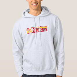 Sudadera No He Llegado Tan Lejos Para Solo Llegar Hasta Aqu