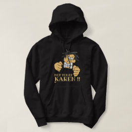 Sudadera "NO HOY KAREN" gracioso hombre enojado
