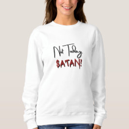 Sudadera No hoy Satanás