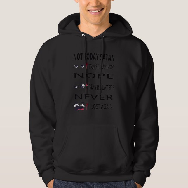 Sudadera No Hoy Satanás No Mañana Nunca Fe (Anverso)