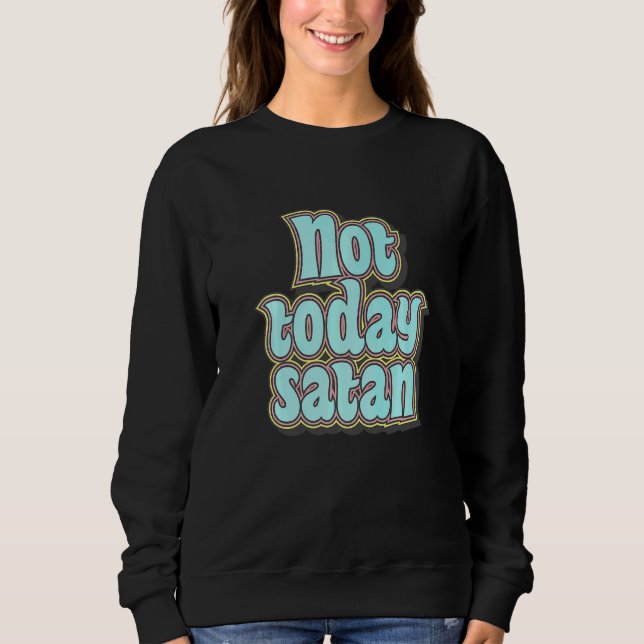 Sudadera No Hoy Satanás  Texto Retro (Anverso)