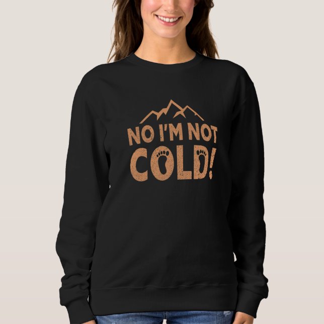 Sudadera No I Am Not Cold!  Earthing Barefoot Funny Barefoo (Anverso)