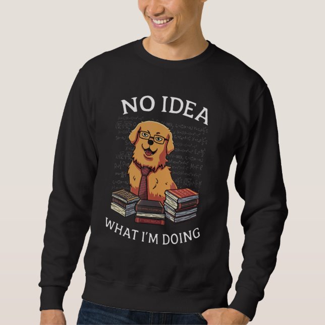 Sudadera No Idea What I'm Doing Cute  Science Golden Retrie (Anverso)