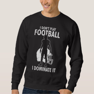 Sudadera No juego fútbol, lo domino Partido para hombres