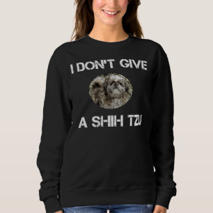 Sudadera No Le Dé A Shih Tzu Dog