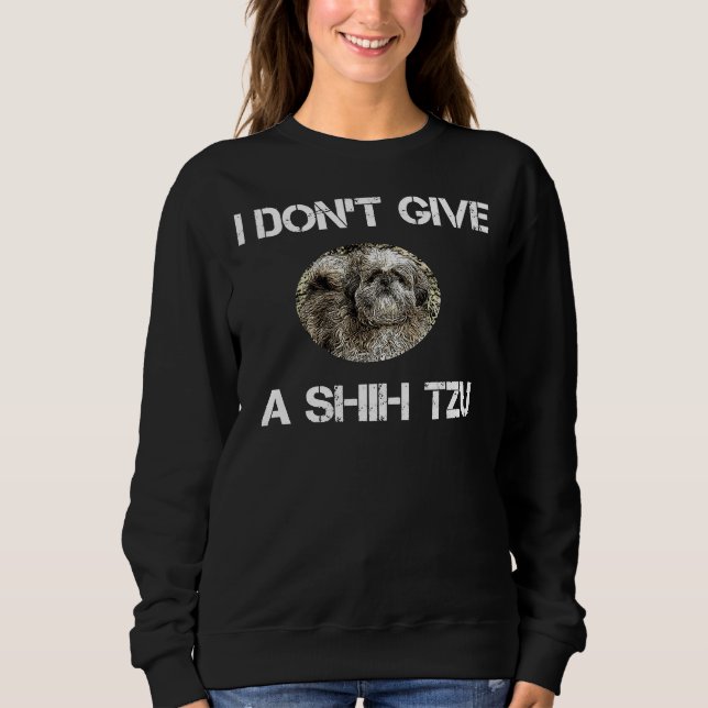 Sudadera No Le Dé A Shih Tzu Dog (Anverso)