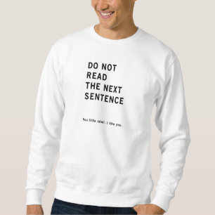 Sudadera No lea la frase siguiente