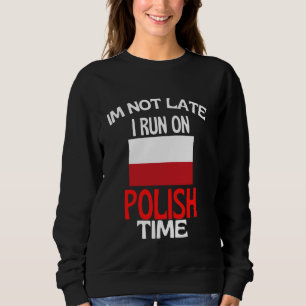 Sudadera No Llego Tarde, Corro En Polaco, Funny Polonia