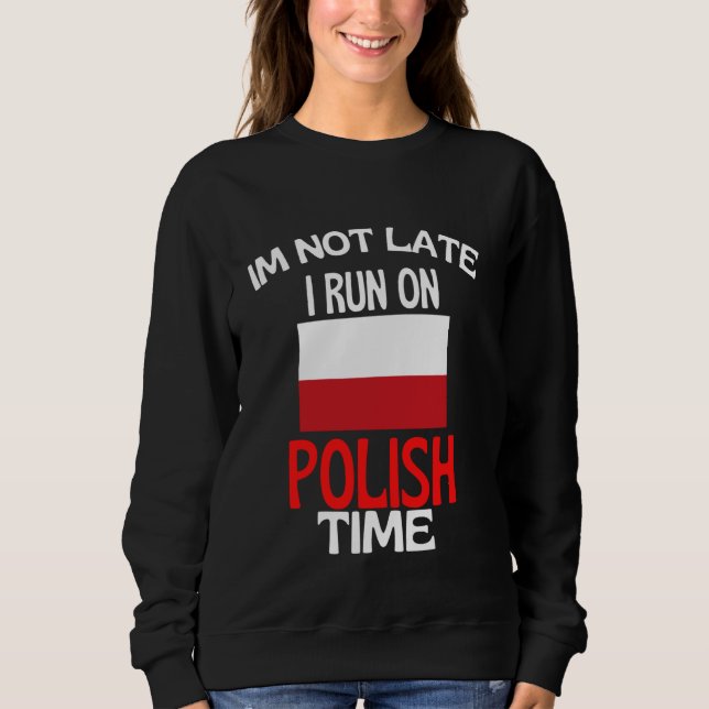 Sudadera No Llego Tarde, Corro En Polaco, Funny Polonia (Anverso)