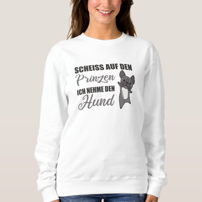 Sudadera No lleves al príncipe, yo llevaré perro francés (Anverso)