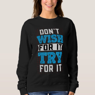 Sudadera No lo desees inténtalo  inspira motiva anima