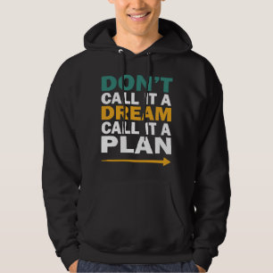 Sudadera No lo llames un sueño, llámalo un plan