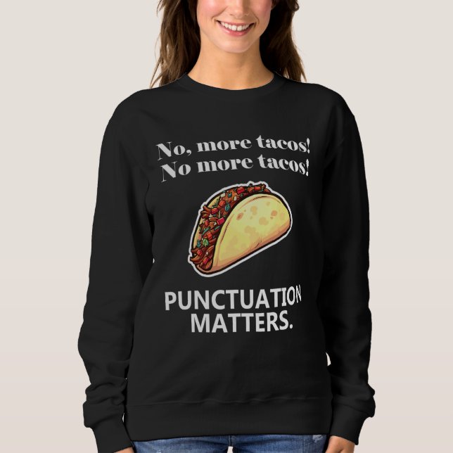 Sudadera No Más Tacos La puntuación importa Comas  Gramátic (Anverso)