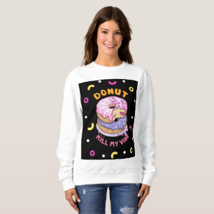 Sudadera No maten mi vibe donut