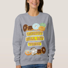 Sudadera ¡No maten mi vibra!