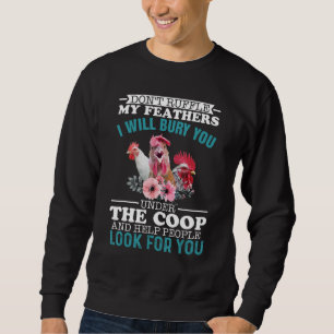 Sudadera No me arruines las plumas te enterraré bajo el