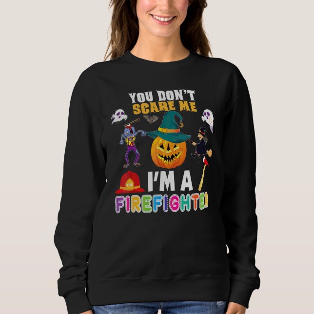 Sudadera No Me Asustas Soy Bombero No Halloween (Anverso)