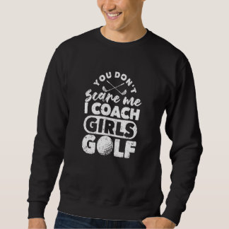 Sudadera No me asustes, entreno a Chicas Golf Golfing Co