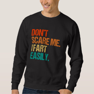 Sudadera No me asustes, me fastidio fácilmente