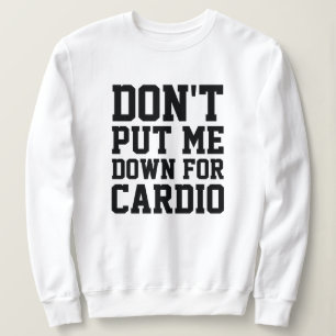 Sudadera No Me Bajes Por Cardio