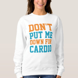 Sudadera No Me Bajes Por Cardio