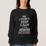 Sudadera No me calmo soy una madre judía Hanukkah<br><div class="desc">No me calmo soy una madre judía Hanukkah</div>
