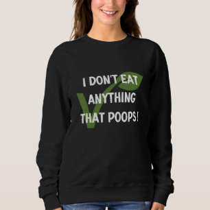 Sudadera No me como nada que no sea la planta de vengo poop