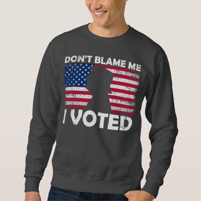 Sudadera No me culpes, he votado - diseño de voto patriótic (Anverso)