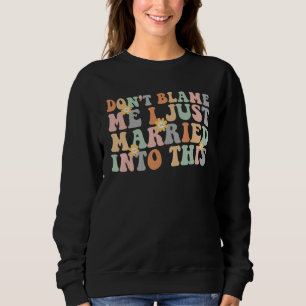 Sudadera No Me Culpes Me Acabo de Casar con Esta Groo Diver