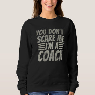 Sudadera No Me Da Miedo Soy Entrenador De Deportes