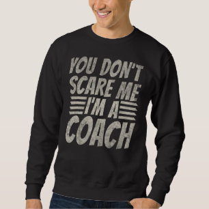 Sudadera No Me Da Miedo Soy Entrenador De Deportes