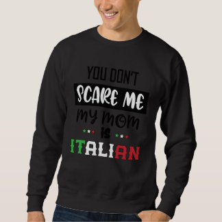 Sudadera No me das miedo a mí, mi mamá es italiana Italia I