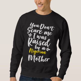Sudadera No me das miedo, me crié con un nigeriano