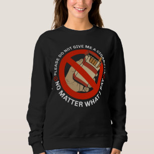 Sudadera No Me Des Un Cigarrillo Sin Importar Qué