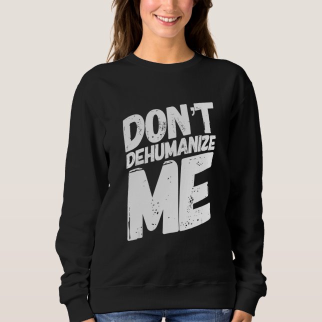 Sudadera No me deshumanices (Anverso)