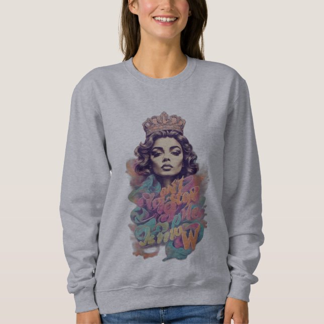 Sudadera No me detengas ahora: Pastel Queen Anthem Tee (Anverso)