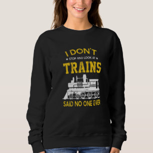 Sudadera No Me Detento Y Miro Los Trenes Dijeron Que Nadie